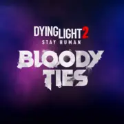 Для Dying Light 2 анонсировали DLC «Bloody Ties»