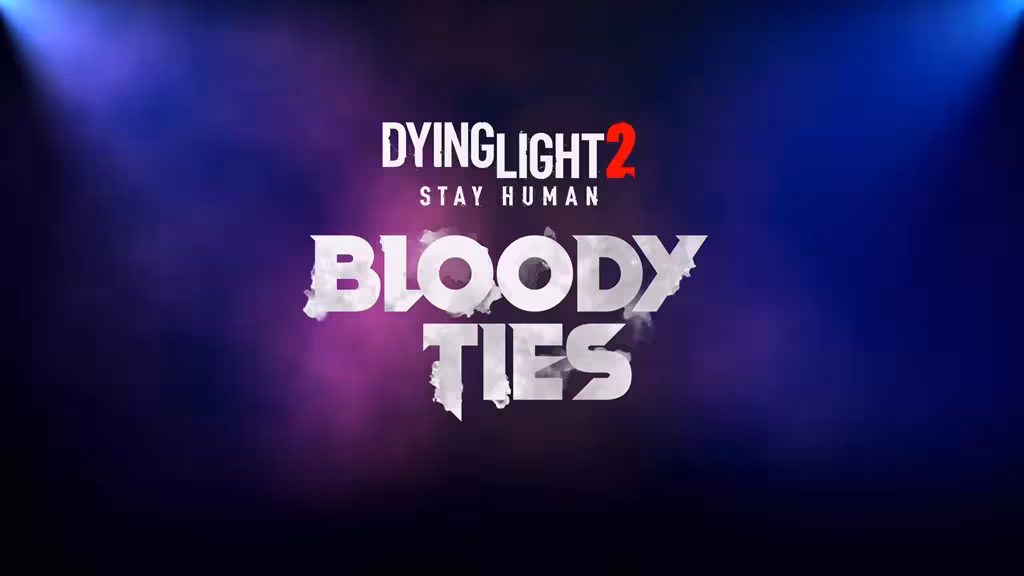 Для Dying Light 2 анонсировали DLC "Bloody Ties"
