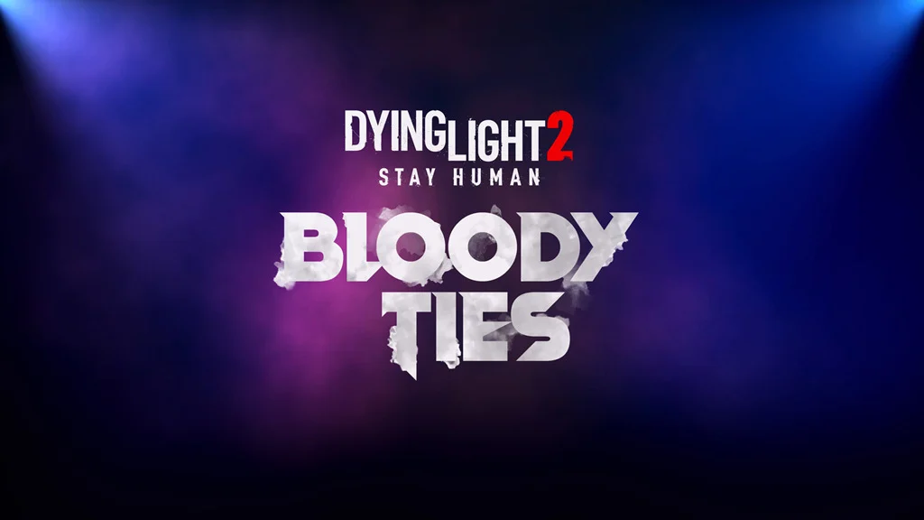 Для Dying Light 2 анонсировали DLC "Bloody Ties"