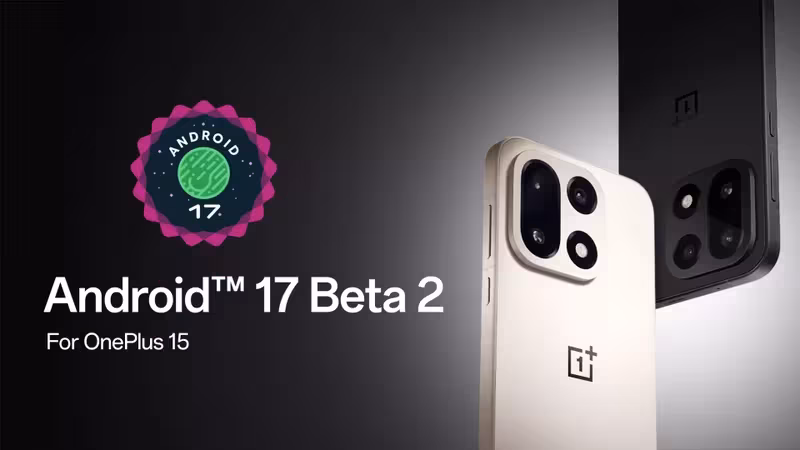 Android 17 Beta 2 на OnePlus 15 и Oppo Find X9 Pro в бета-обновлении
