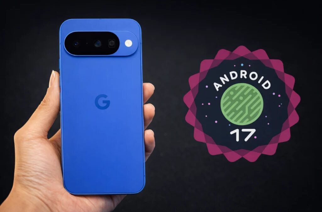 Google может выпустить Android 17 для Pixel на неделе 9 июня
